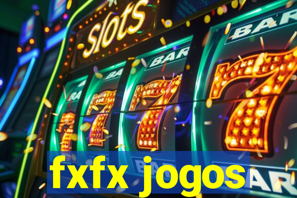 fxfx jogos